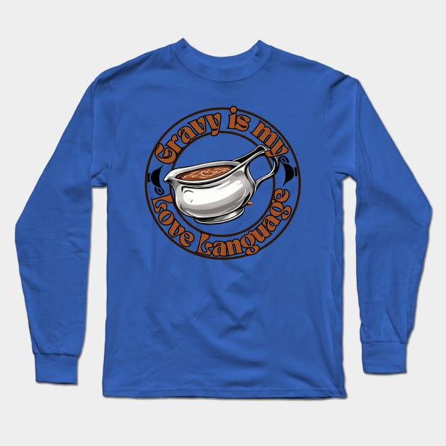 Gravy love , gravy is my love language , Design. Long Sleeve T-Shirt by Imaginator Studio